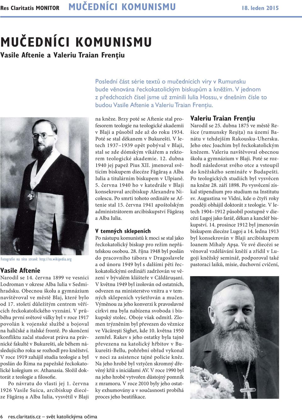 org Vasile Aftenie Narodil se 14. června 1899 ve vesnici Lodroman v okrese Alba Iulia v Sedmihradsku. Obecnou školu a gymnázium navštěvoval ve městě Blaj, které bylo od 17.