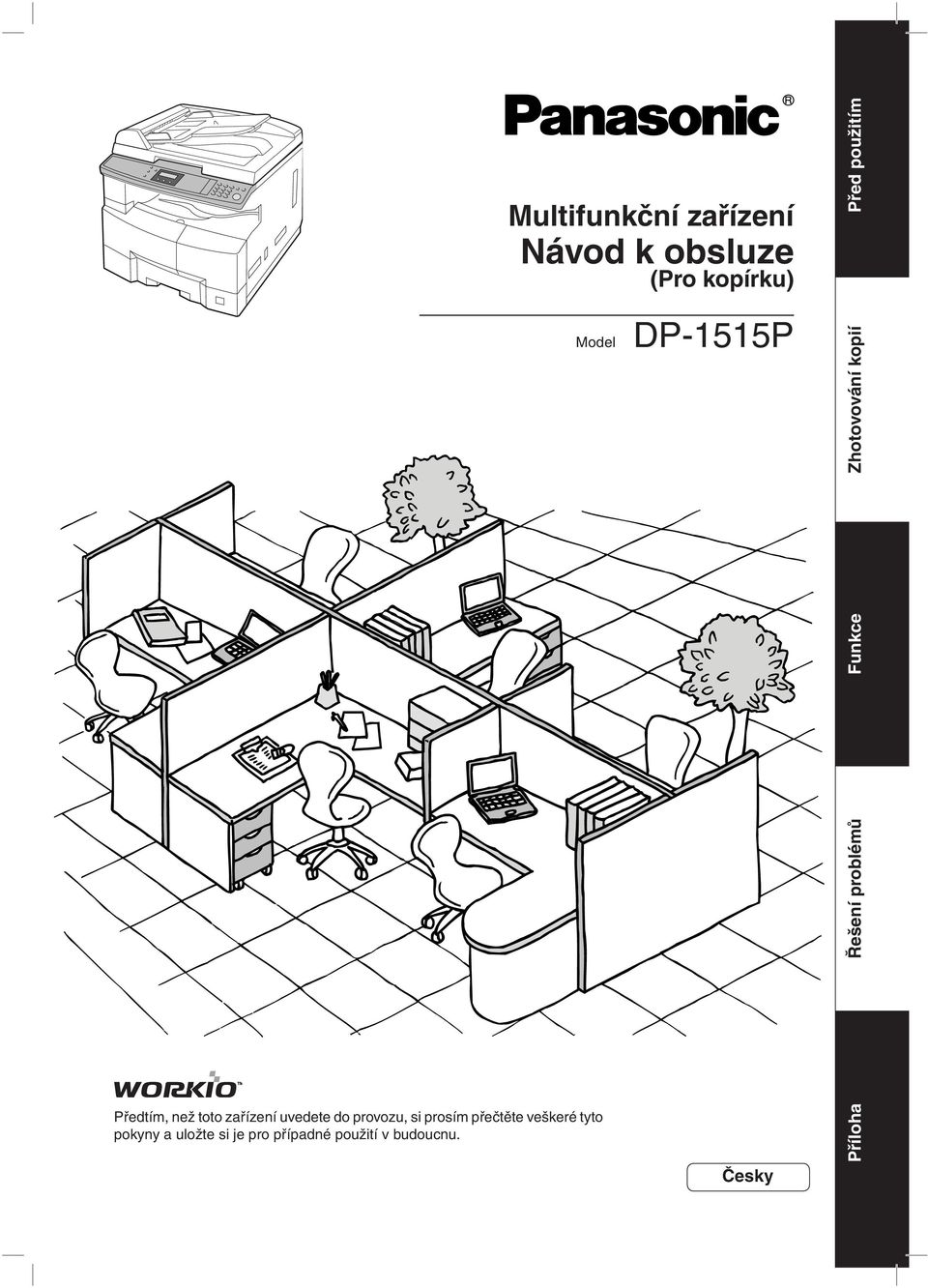 toto zařízení uvedete do provozu, si prosím přečtěte veškeré tyto