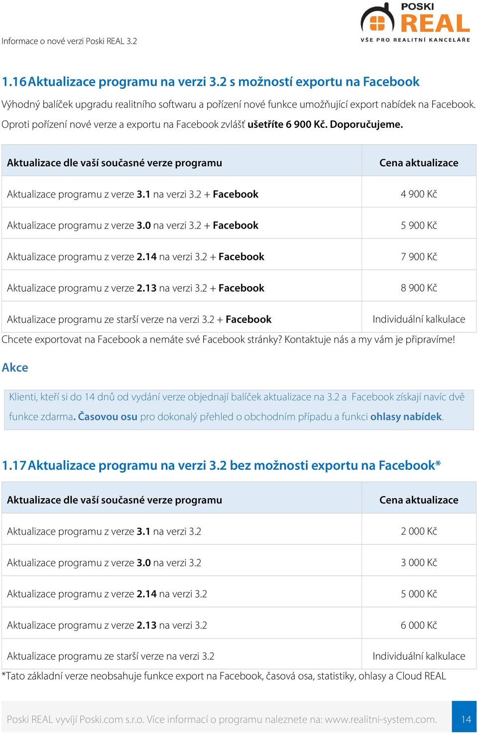 2 + Facebook Aktualizace programu z verze 3.0 na verzi 3.2 + Facebook Aktualizace programu z verze 2.14 na verzi 3.2 + Facebook Aktualizace programu z verze 2.13 na verzi 3.