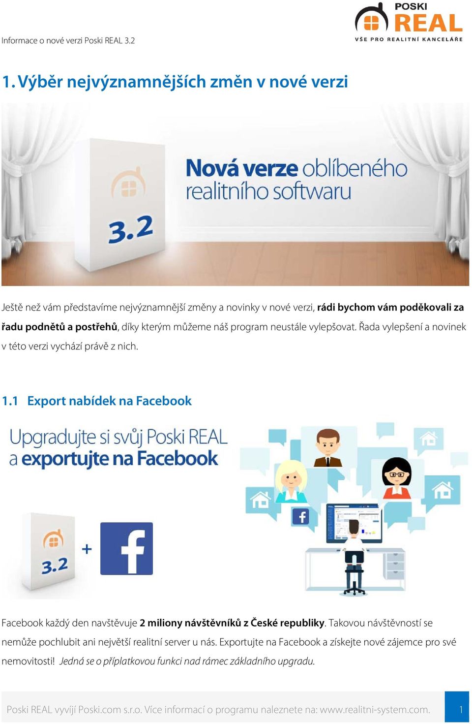 1 Export nabídek na Facebook Facebook každý den navštěvuje 2 miliony návštěvníků z České republiky.