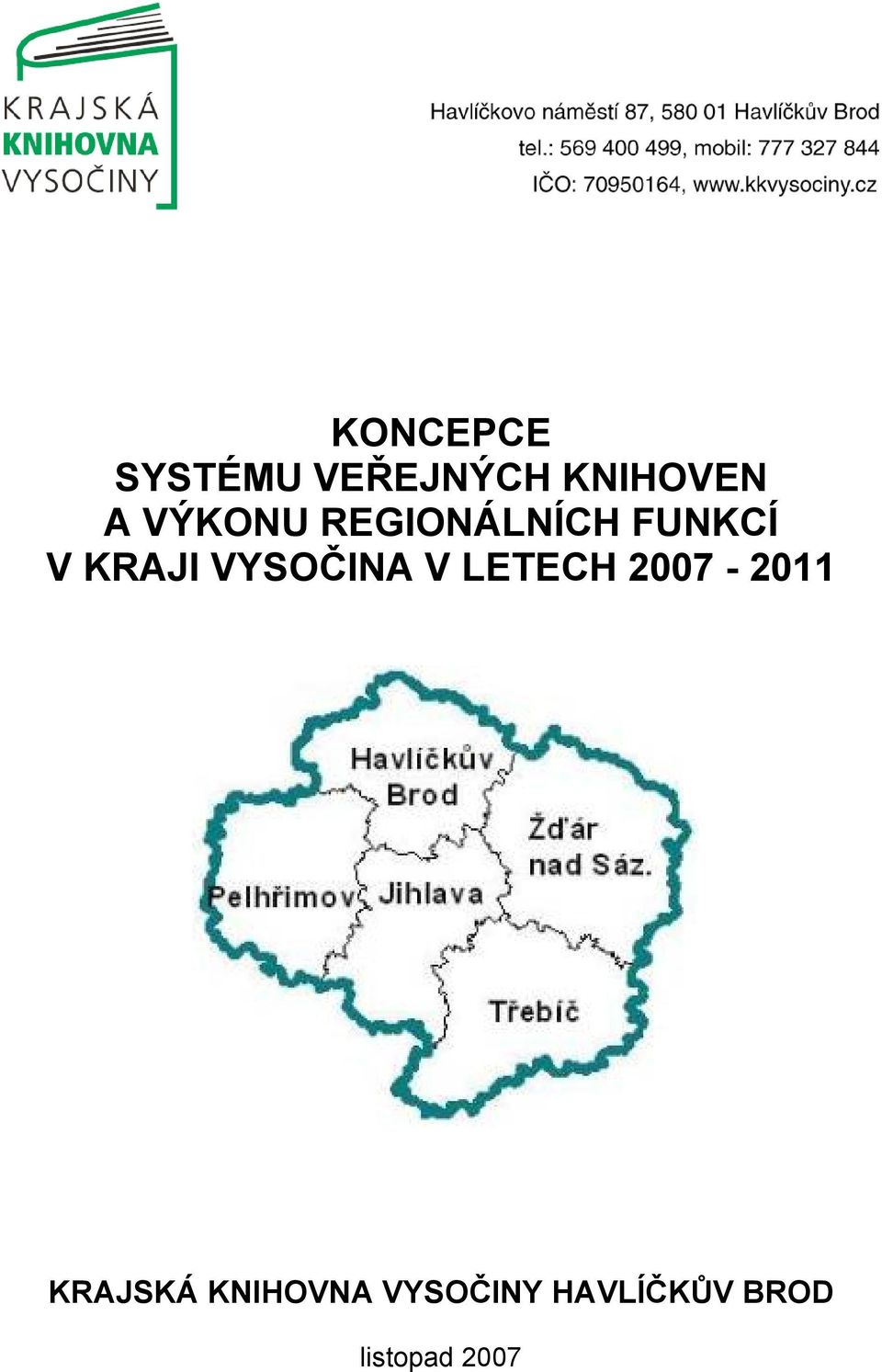 VYSOČINA V LETECH 2007-2011 KRAJSKÁ