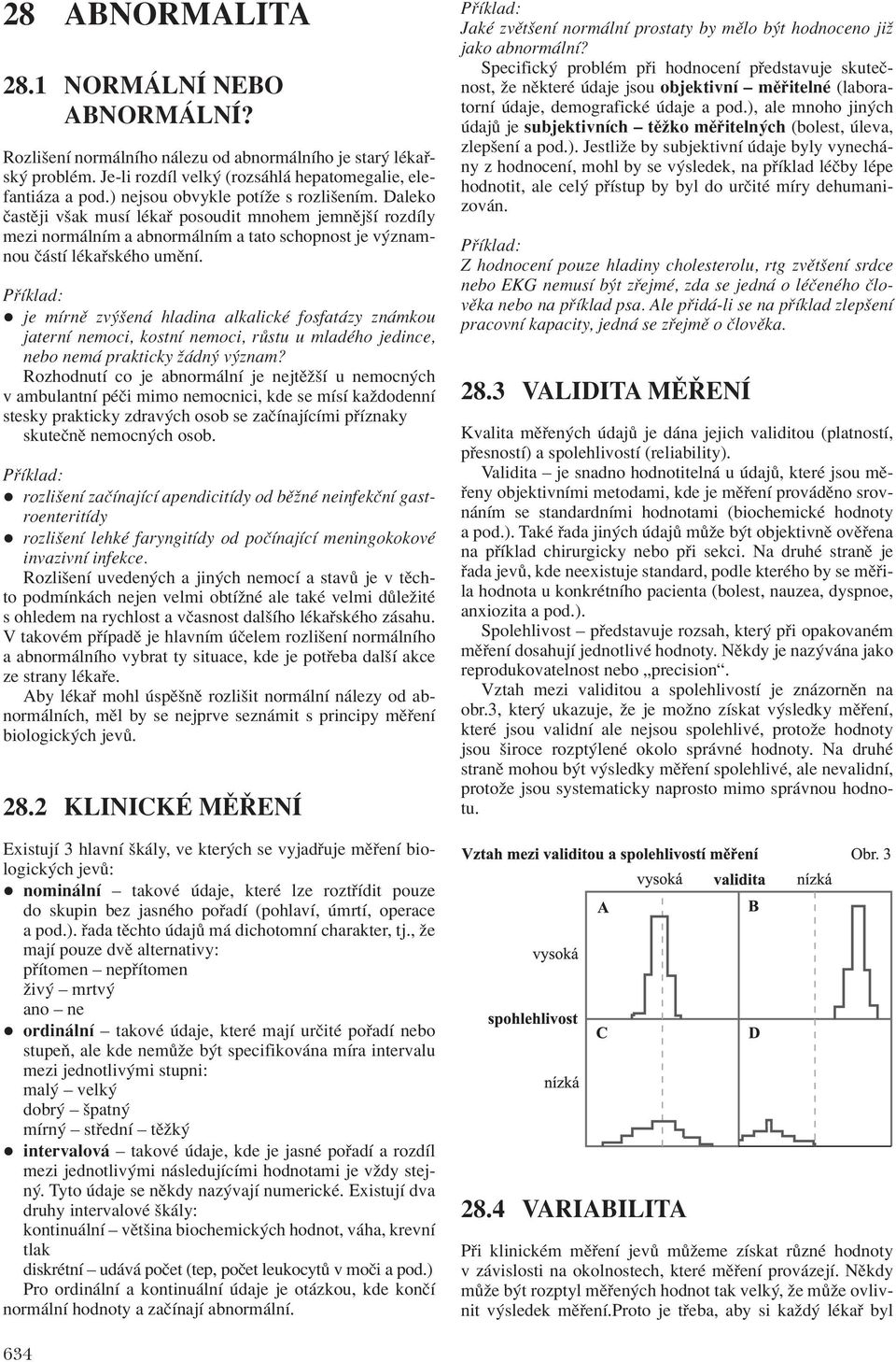 je mìrnï zv öen hladina alkalickè fosfat zy zn mkou jaternì nemoci, kostnì nemoci, r stu u mladèho jedince, nebo nem prakticky û dn v znam?