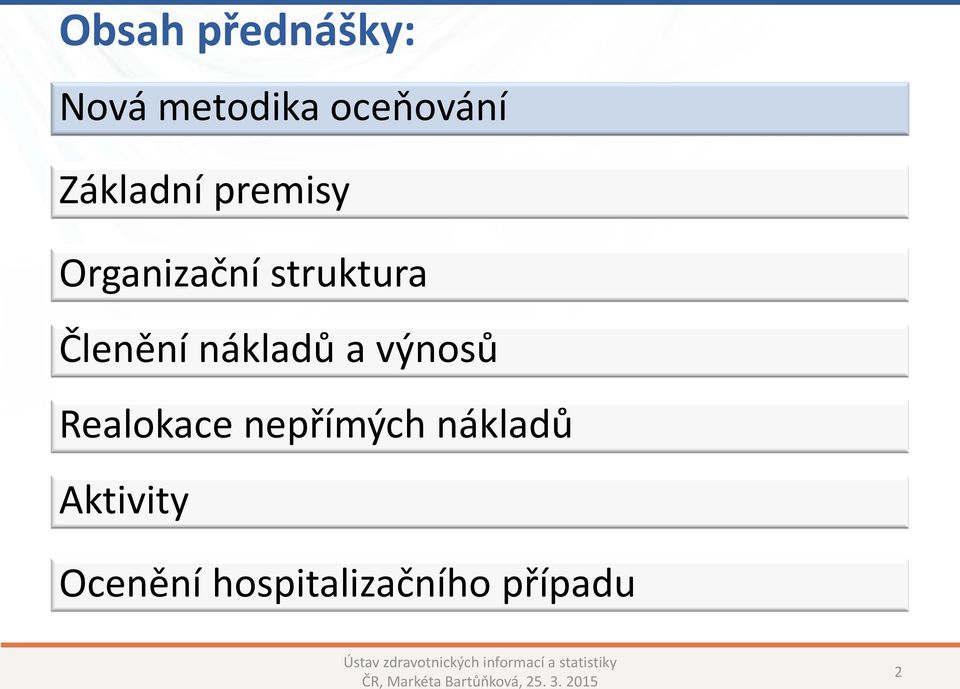 Členění nákladů a výnosů Realokace