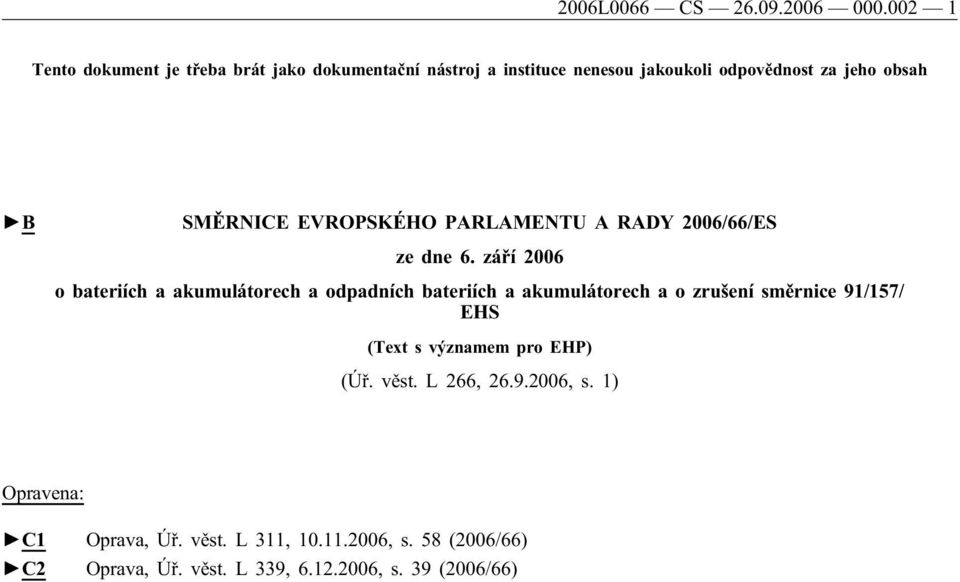 SMĚRNICE EVROPSKÉHO PARLAMENTU A RADY 2006/66/ES ze dne 6.