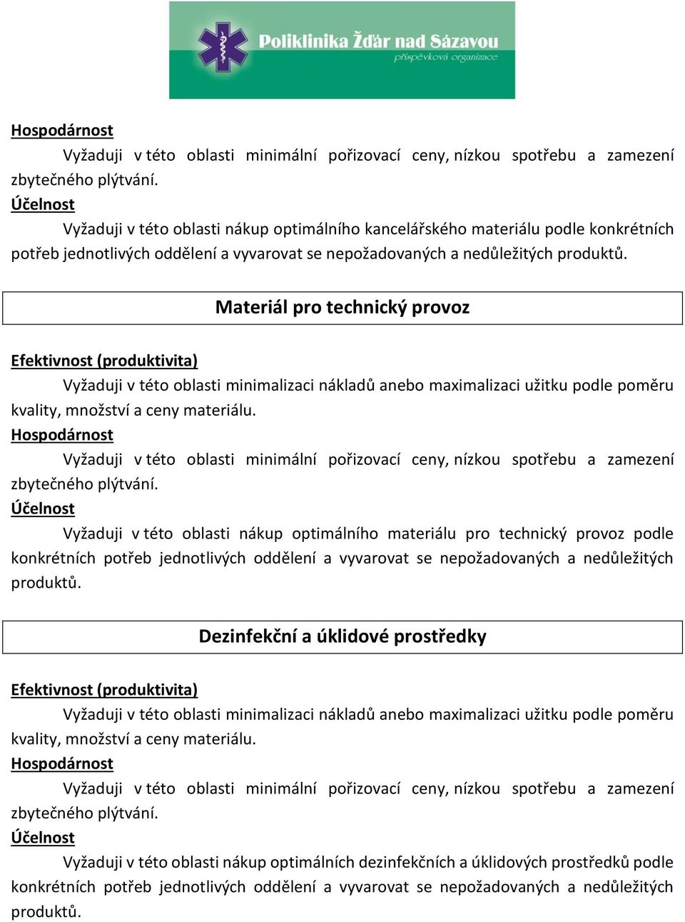 Vyžaduji v této oblasti nákup optimálního materiálu pro technický provoz podle Dezinfekční a