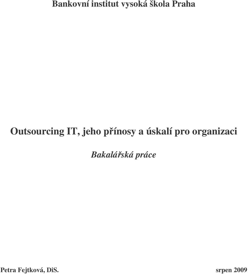 a úskalí pro organizaci Bakaláská