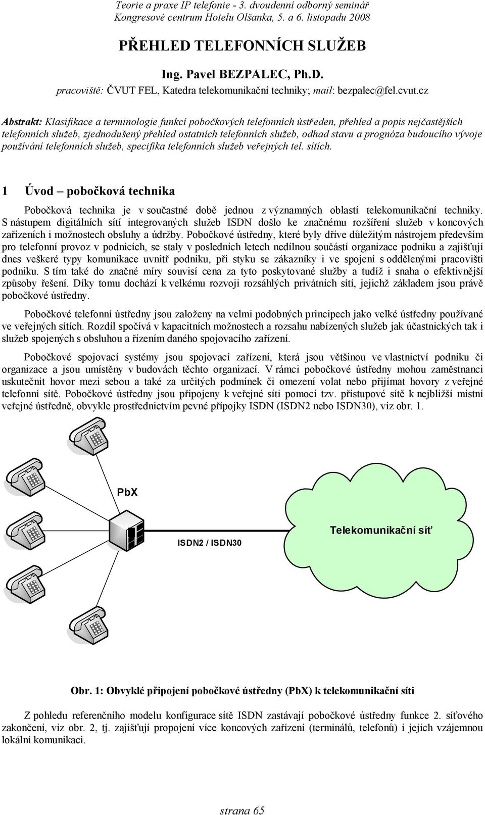 prognóza budoucího vývoje používání telefonních služeb, specifika telefonních služeb veřejných tel. sítích.