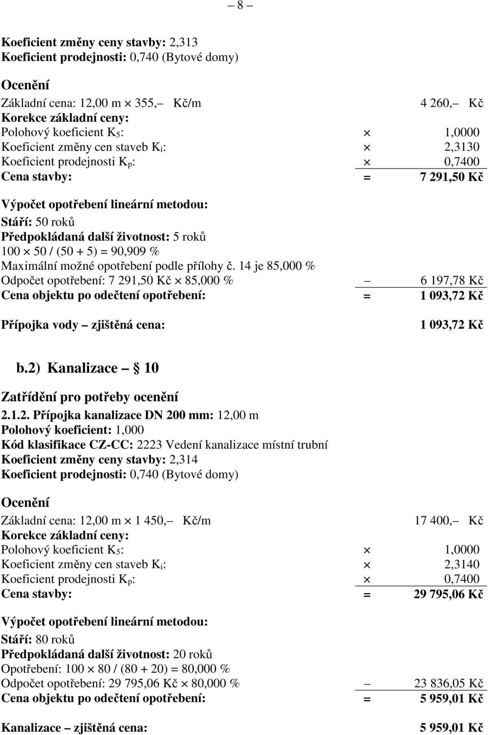 5) = 90,909 % Maximální možné opotřebení podle přílohy č.