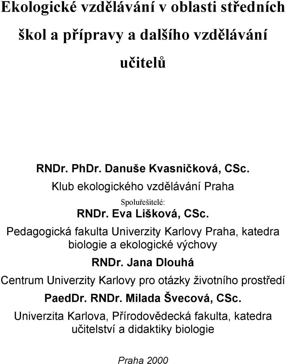 Pedagogická fakulta Univerzity Karlovy Praha, katedra biologie a ekologické výchovy RNDr.