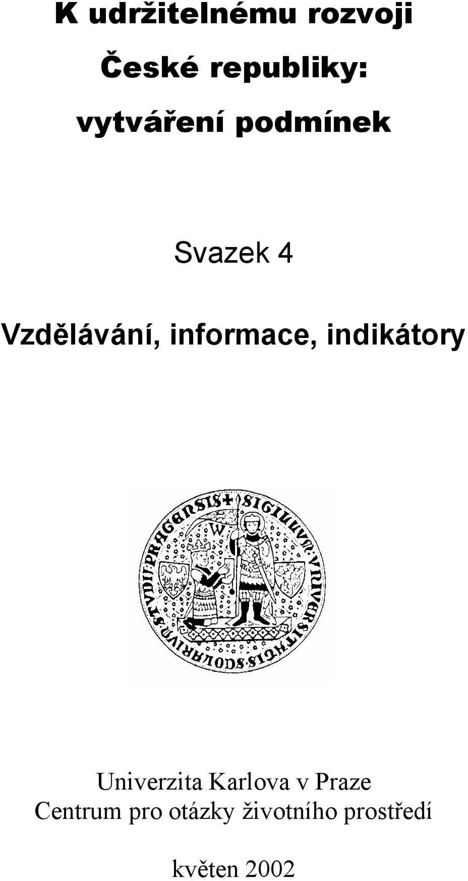 informace, indikátory Univerzita Karlova v