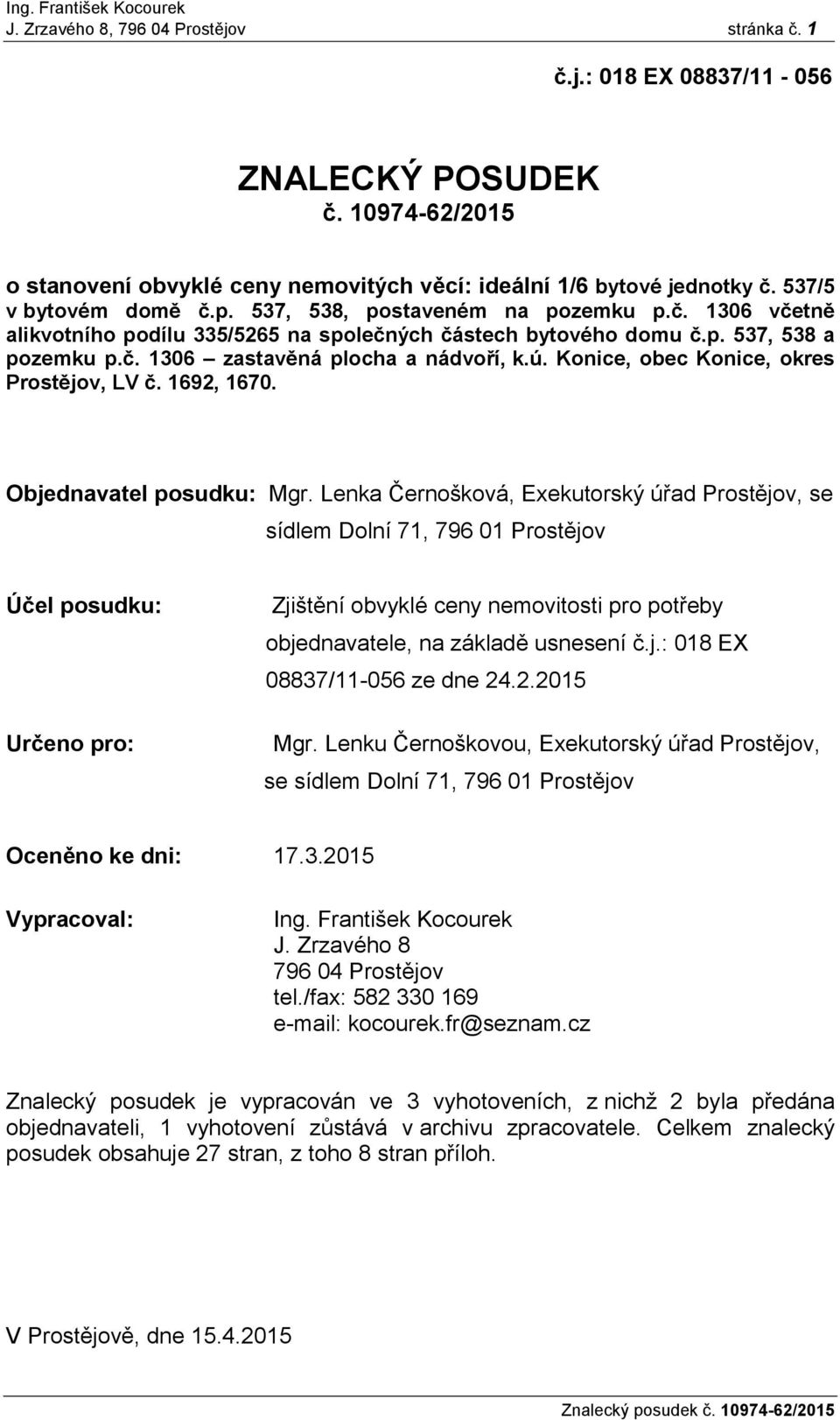 ú. Konice, obec Konice, okres Prostějov, LV č. 1692, 1670. Objednavatel posudku: Mgr.