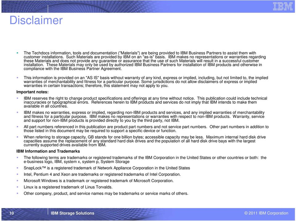 IBM makes no representations or warranties regarding these Materials and does not provide any guarantee or assurance that the use of such Materials will result in a successful customer installation.