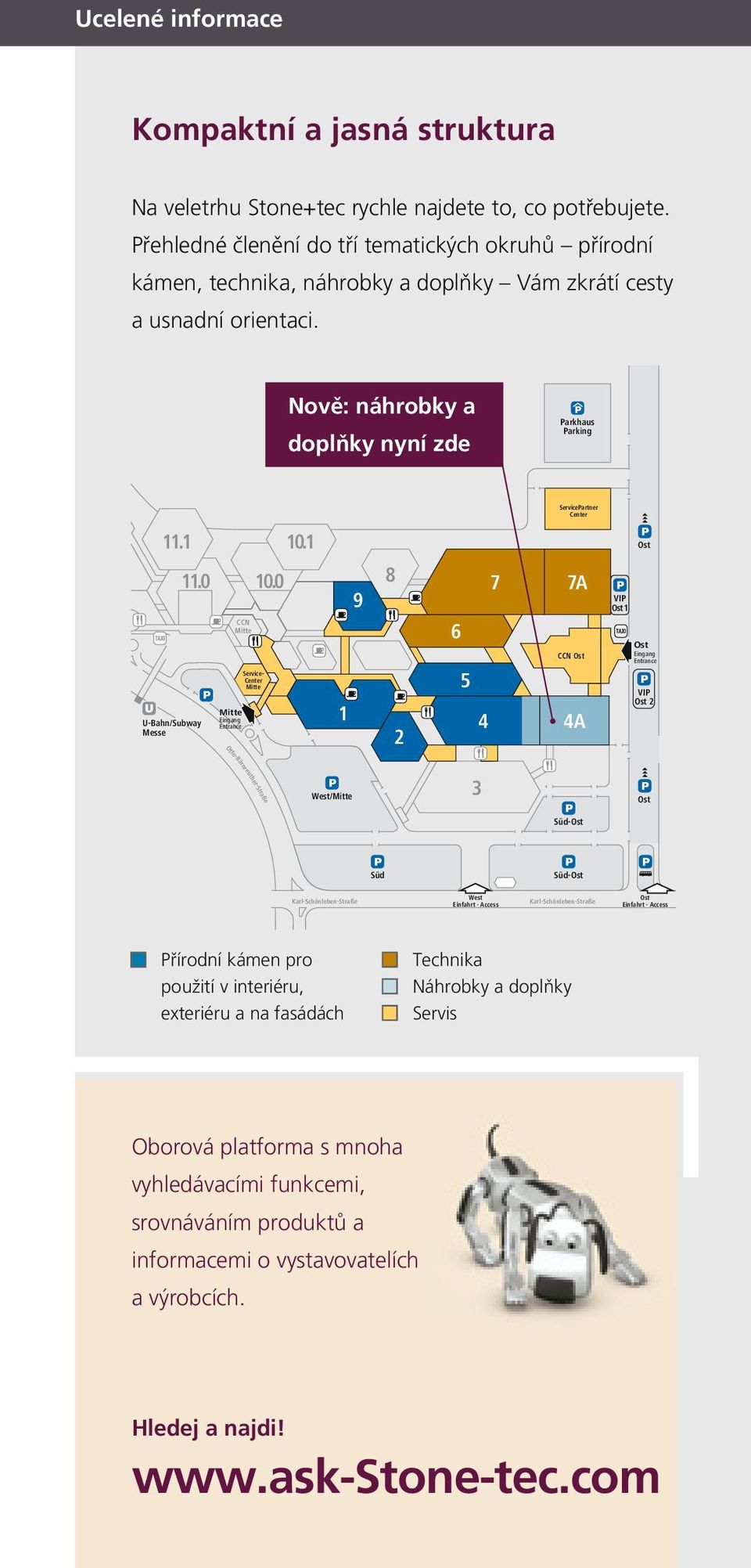 Nově: náhrobky a doplňky nyní zde Parkhaus Parking ServicePartner Center 11.1 10.1 U-Bahn/Subway Messe 11.0 10.