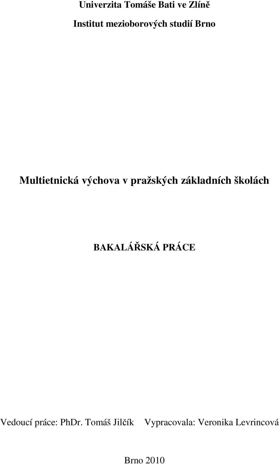 pražských základních školách BAKALÁŘSKÁ PRÁCE