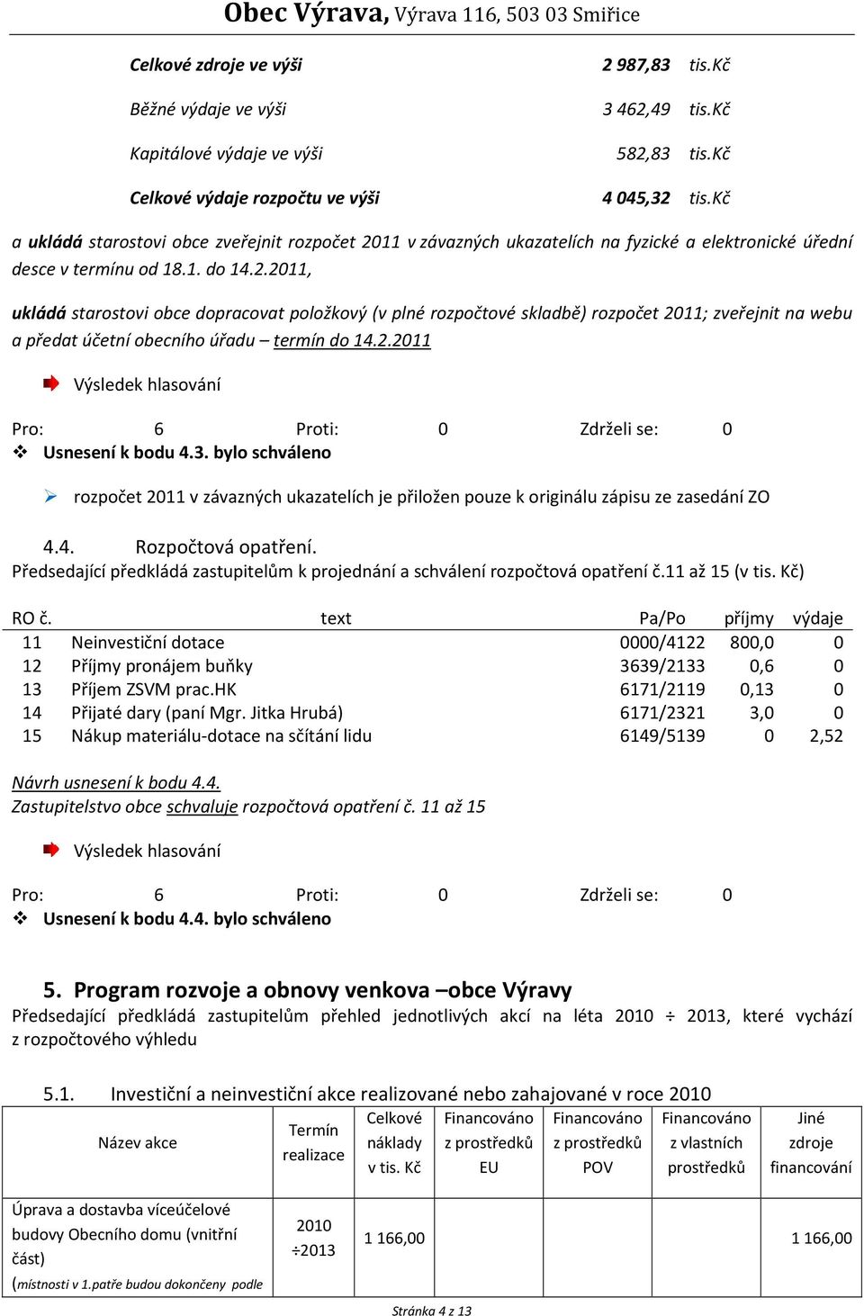 11 v závazných ukazatelích na fyzické a elektronické úřední desce v termínu od 18.1. do 14.2.