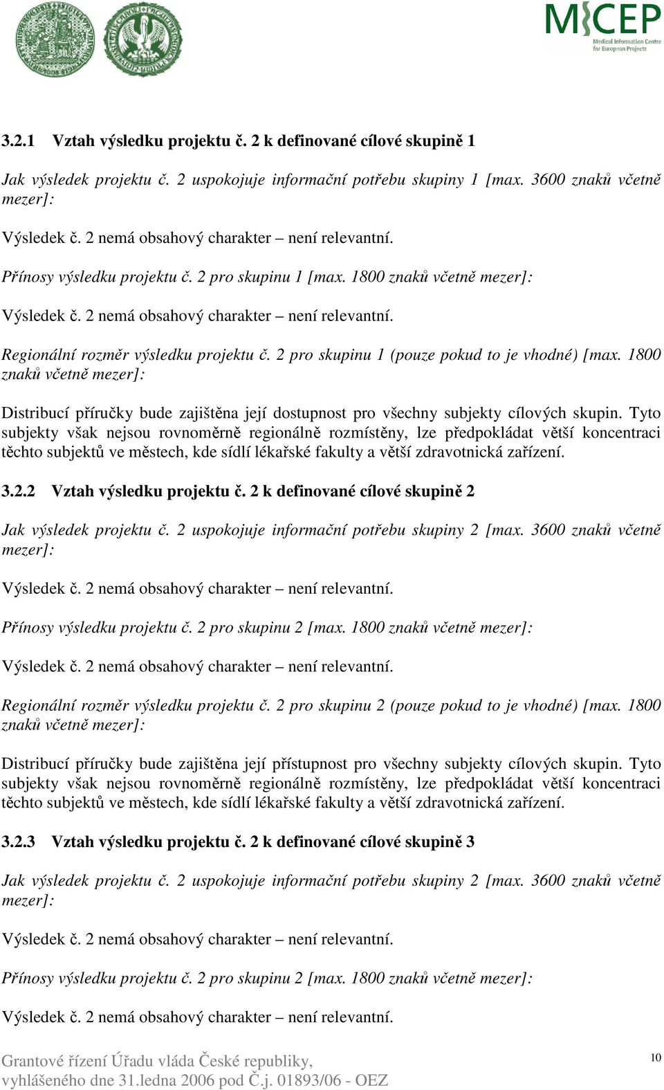 Regionální rozměr výsledku projektu č. 2 pro skupinu 1 (pouze pokud to je vhodné) [max.