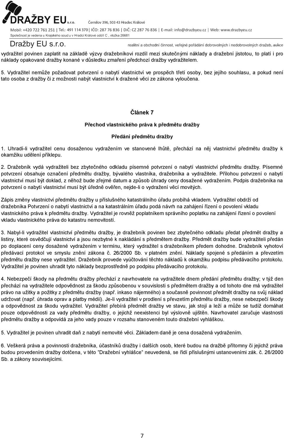 Vydražitel nemůže požadovat potvrzení o nabytí vlastnictví ve prospěch třetí osoby, bez jejího souhlasu, a pokud není tato osoba z dražby či z možnosti nabýt vlastnictví k dražené věci ze zákona