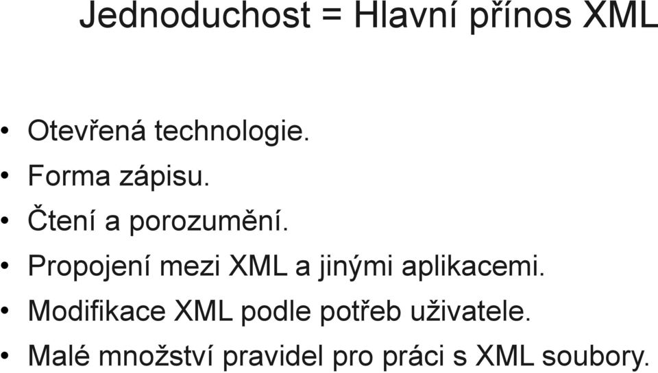 Propojení mezi XML a jinými aplikacemi.