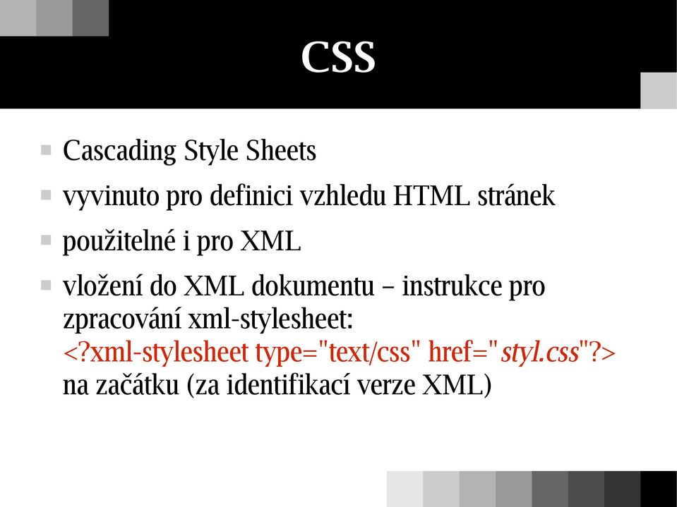 instrukce pro zpracování xml-stylesheet: <?
