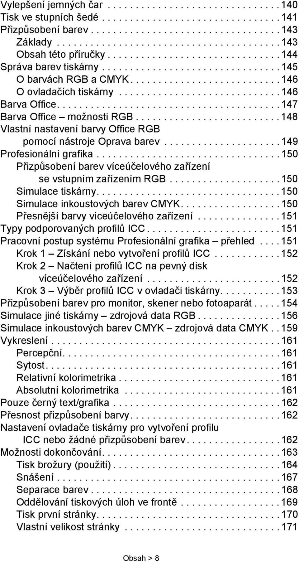 .......................... 146 O ovladačích tiskárny............................. 146 Barva Office........................................ 147 Barva Office možnosti RGB.