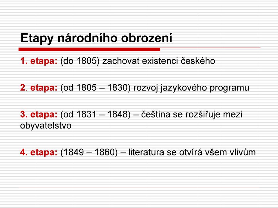 etapa: (od 1805 1830) rozvoj jazykového programu 3.