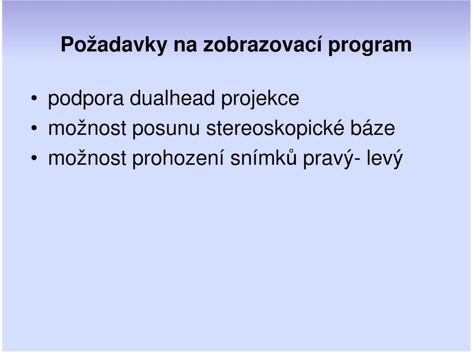 možnost posunu stereoskopické