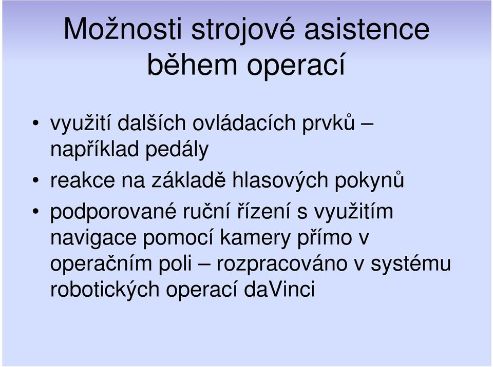 pokynů podporované ruční řízení s využitím navigace pomocí