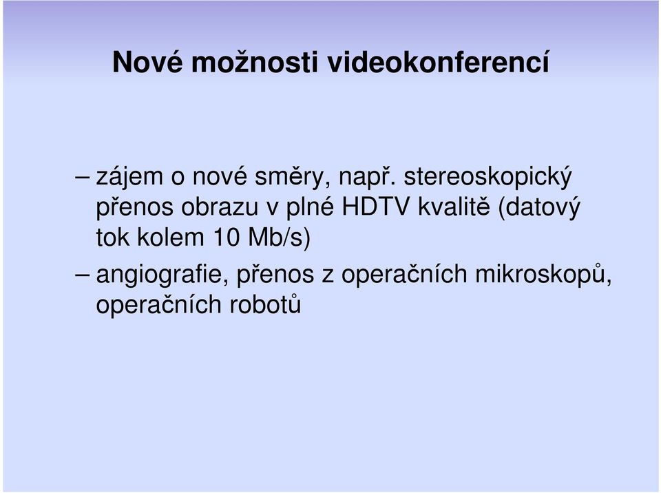 stereoskopický přenos obrazu v plné HDTV kvalitě