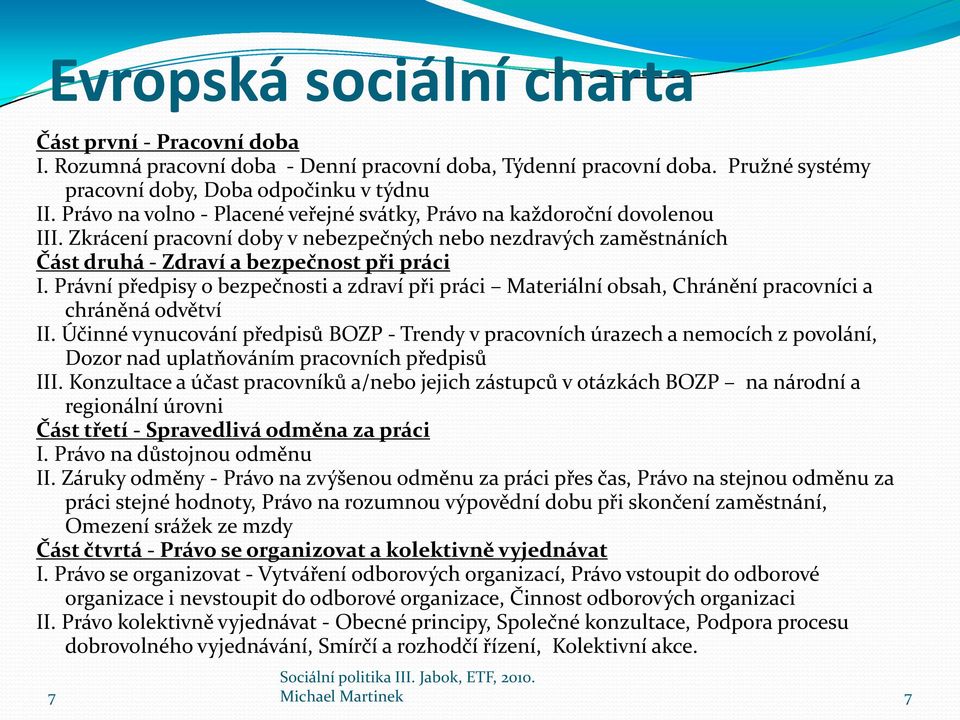 Právní předpisy o bezpečnosti a zdraví při práci Materiální obsah, Chránění pracovníci a chráněná odvětví II.