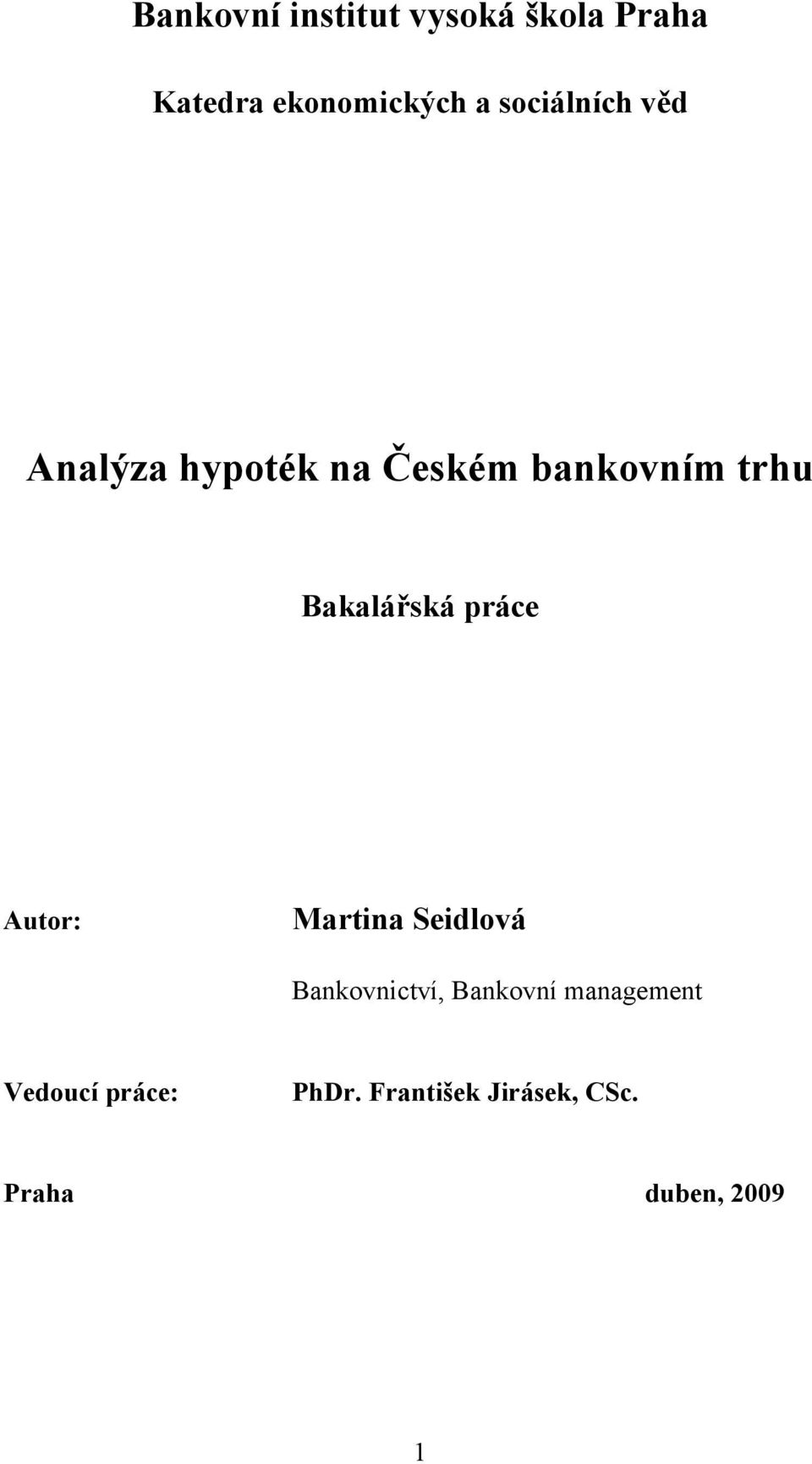 Bakalářská práce Autor: Martina Seidlová Bankovnictví, Bankovní