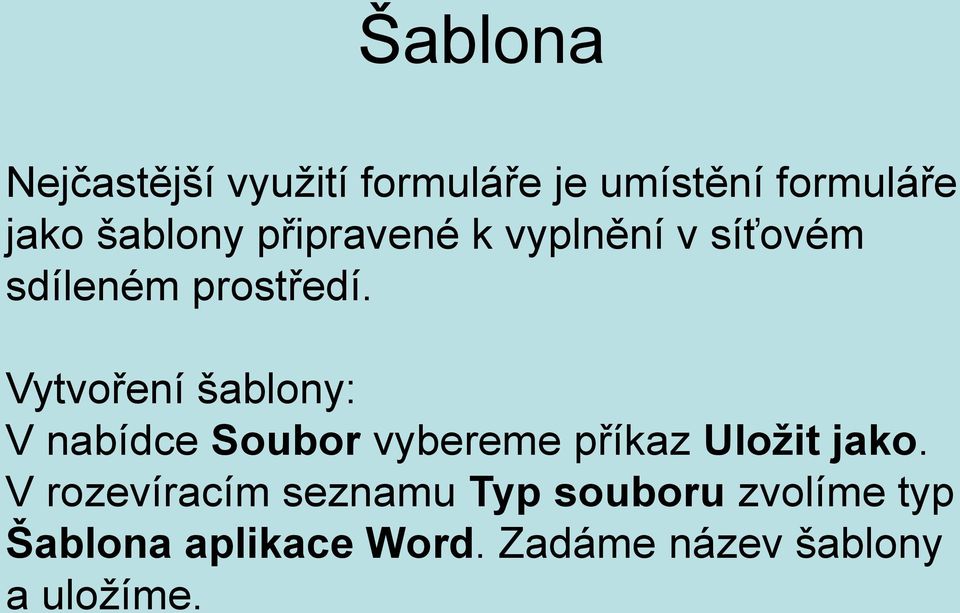 Vytvoření šablony: V nabídce Soubor vybereme příkaz Uložit jako.