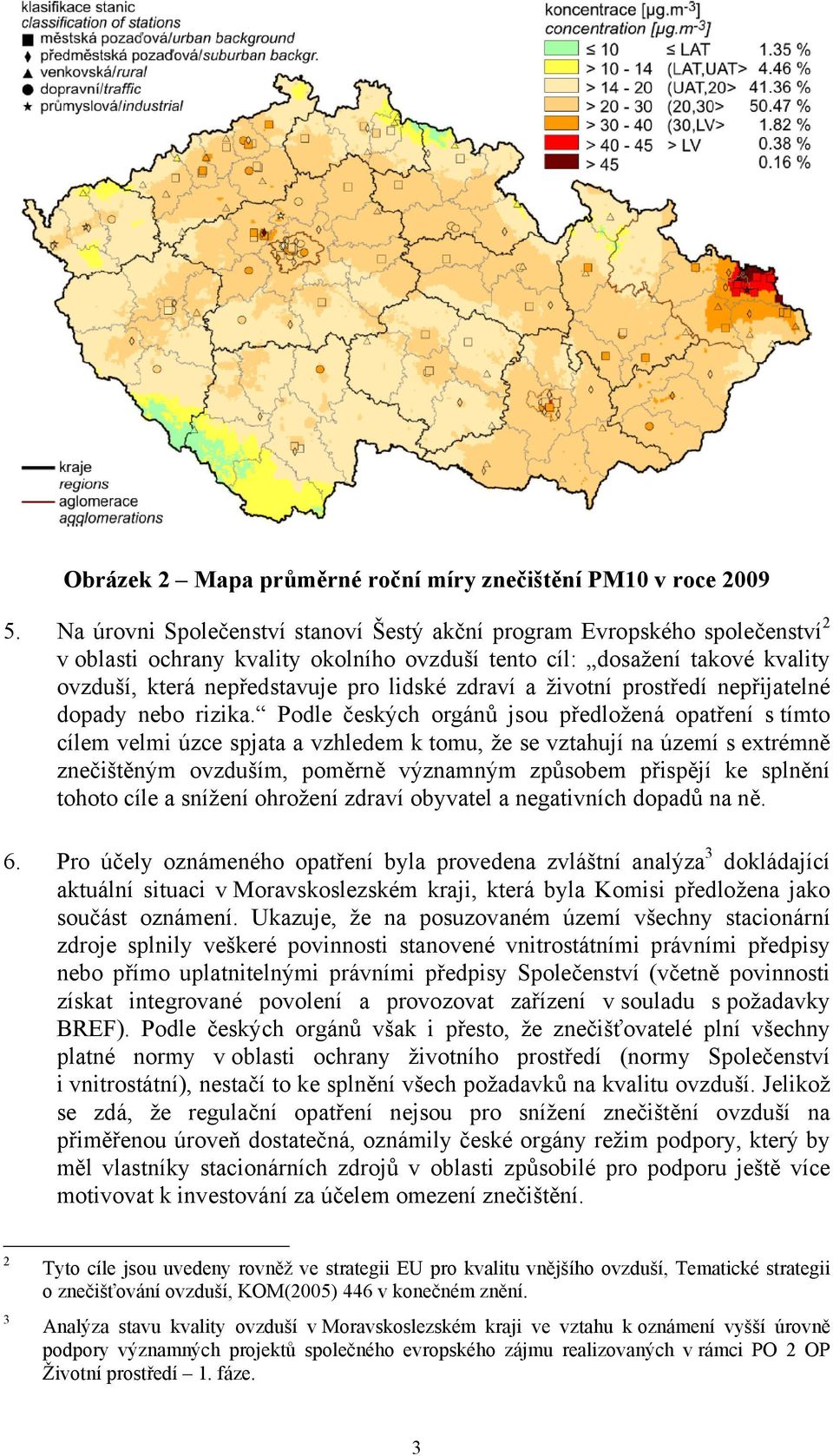 zdraví a životní prostředí nepřijatelné dopady nebo rizika.