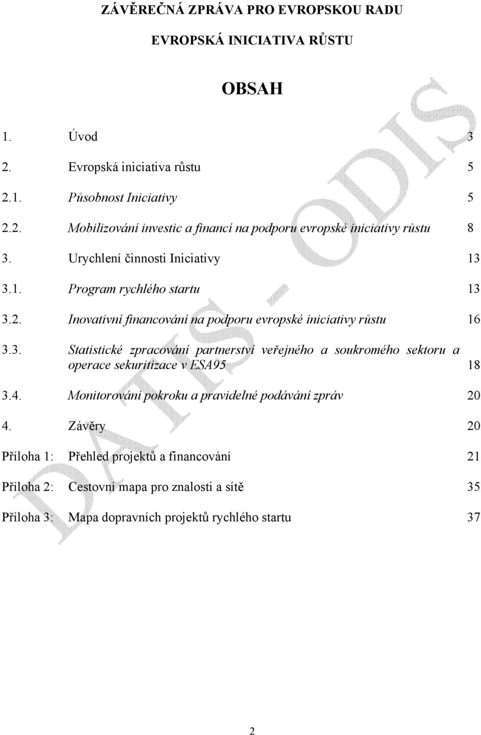 4. Monitorování pokroku a pravidelné podávání zpráv 20 4.