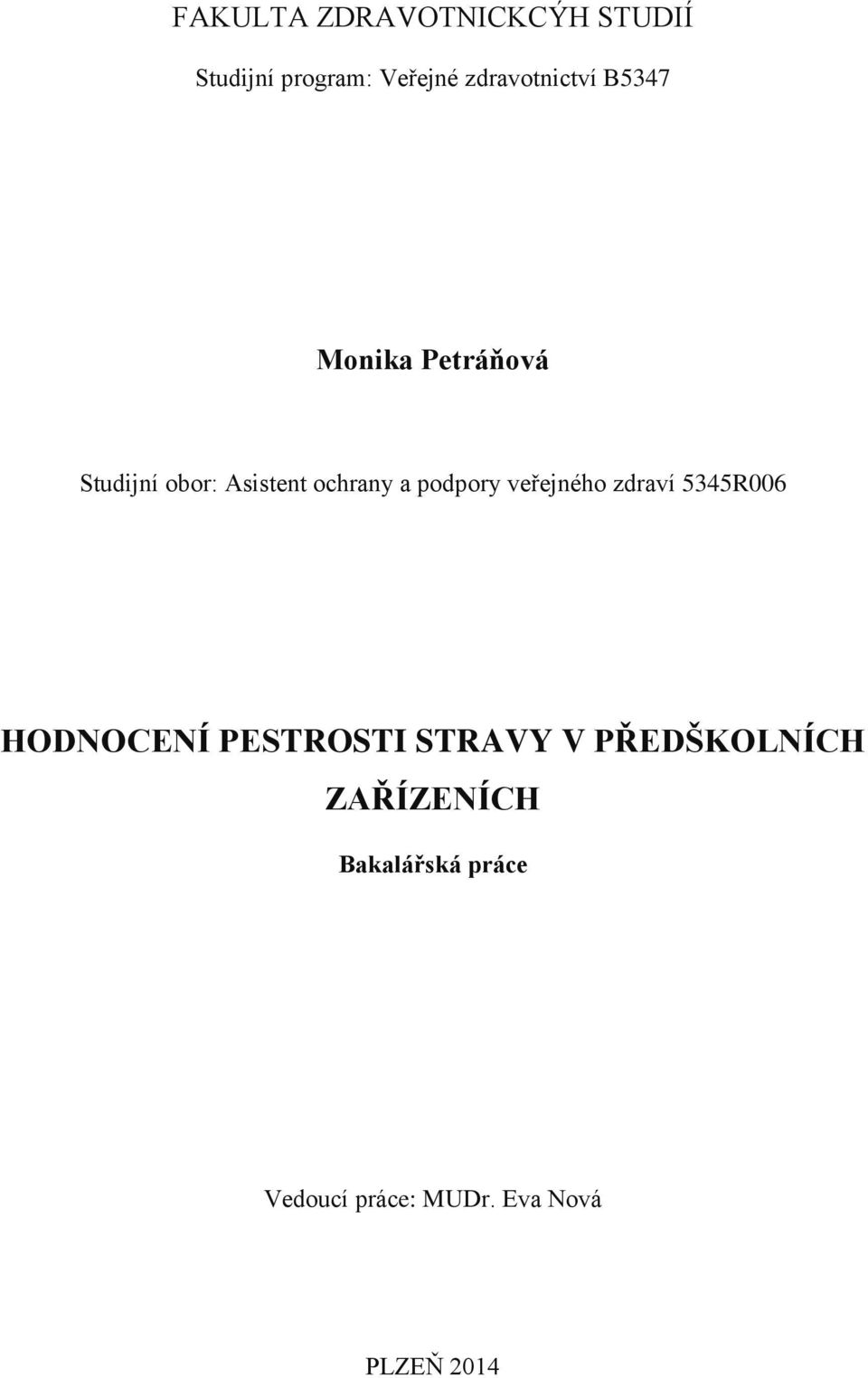 ochrany a podpory veřejného zdraví 5345R006 HODNOCENÍ PESTROSTI