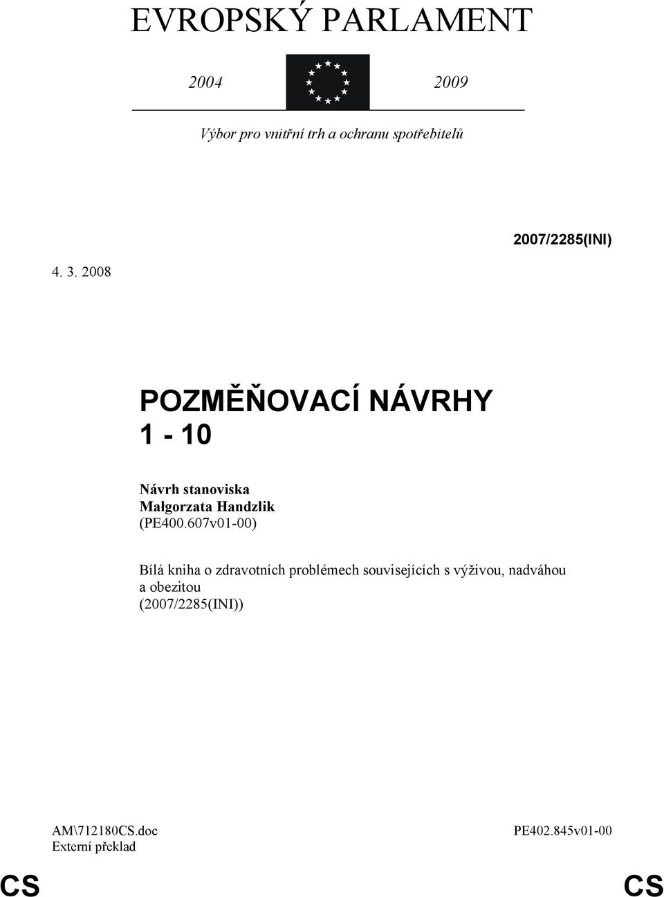 2008 POZMĚŇOVACÍ NÁVRHY 1-10 Małgorzata Handzlik (PE400.
