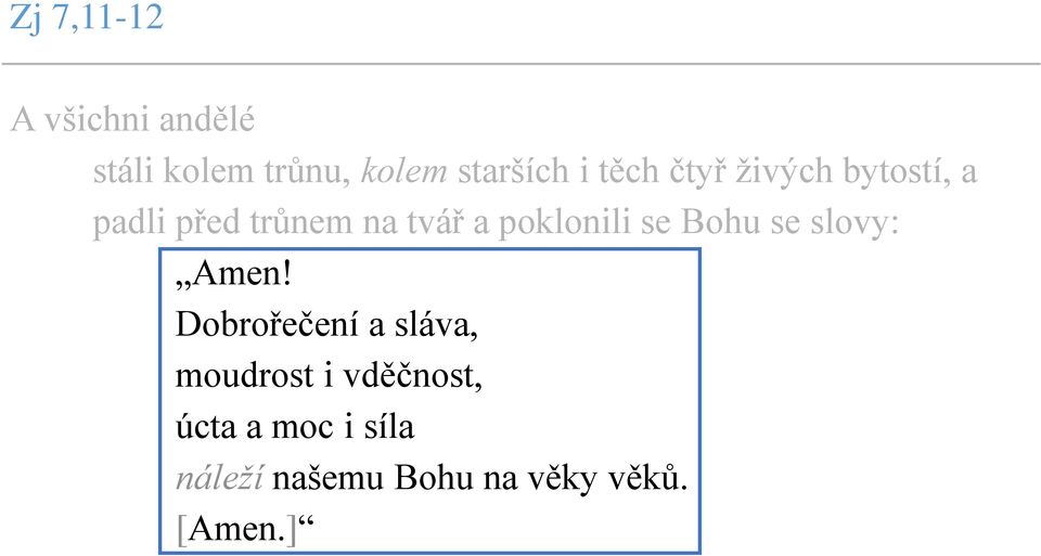 poklonili se Bohu se slovy: Amen!