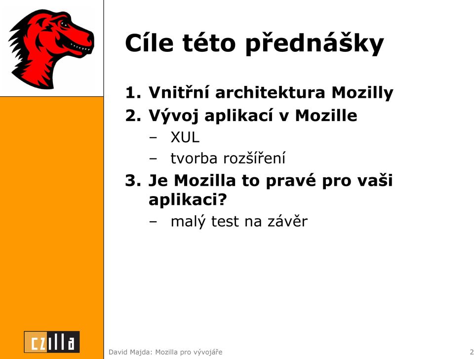 Vývoj aplikací v Mozille XUL tvorba rozšíření 3.