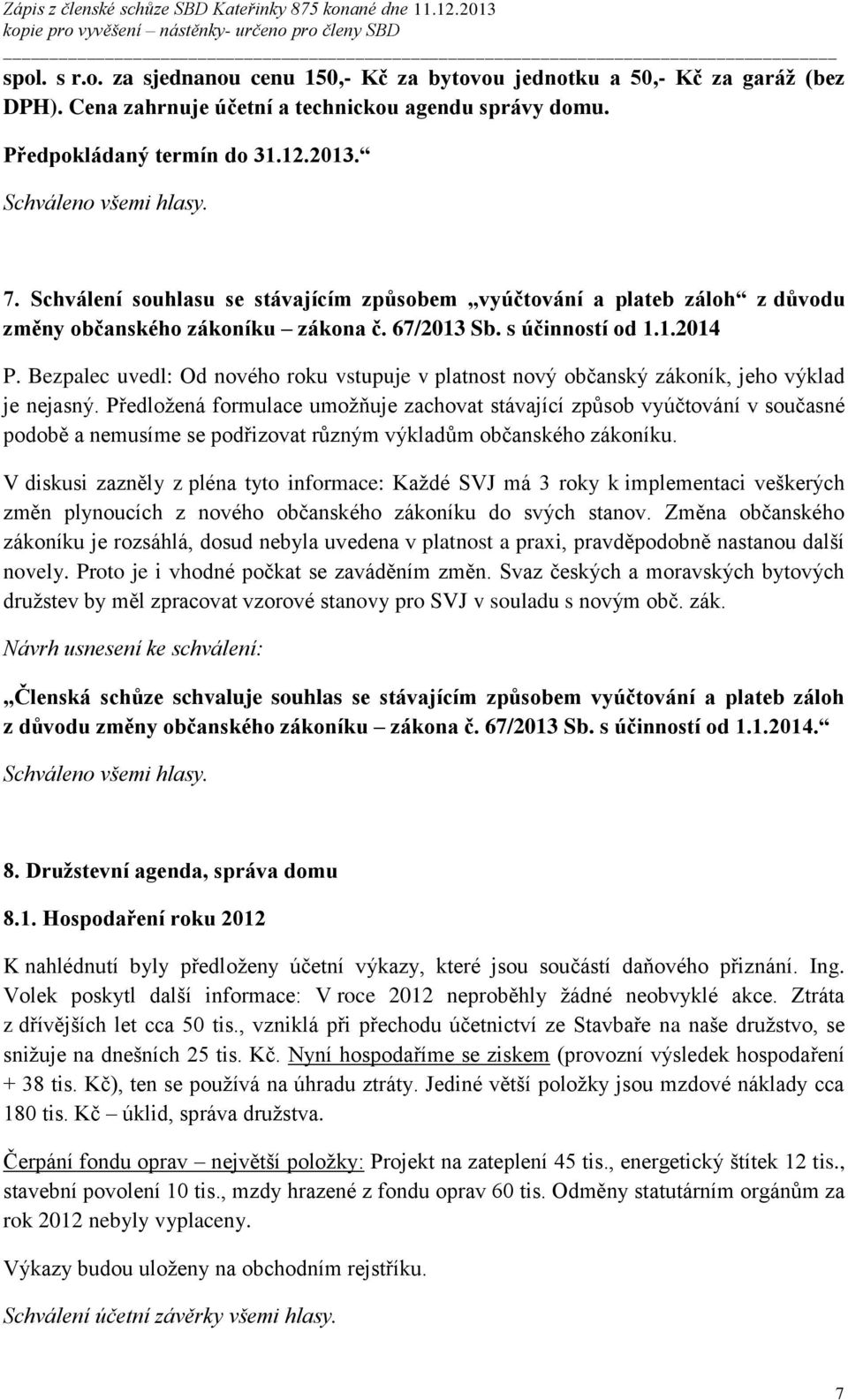 Bezpalec uvedl: Od nového roku vstupuje v platnost nový občanský zákoník, jeho výklad je nejasný.