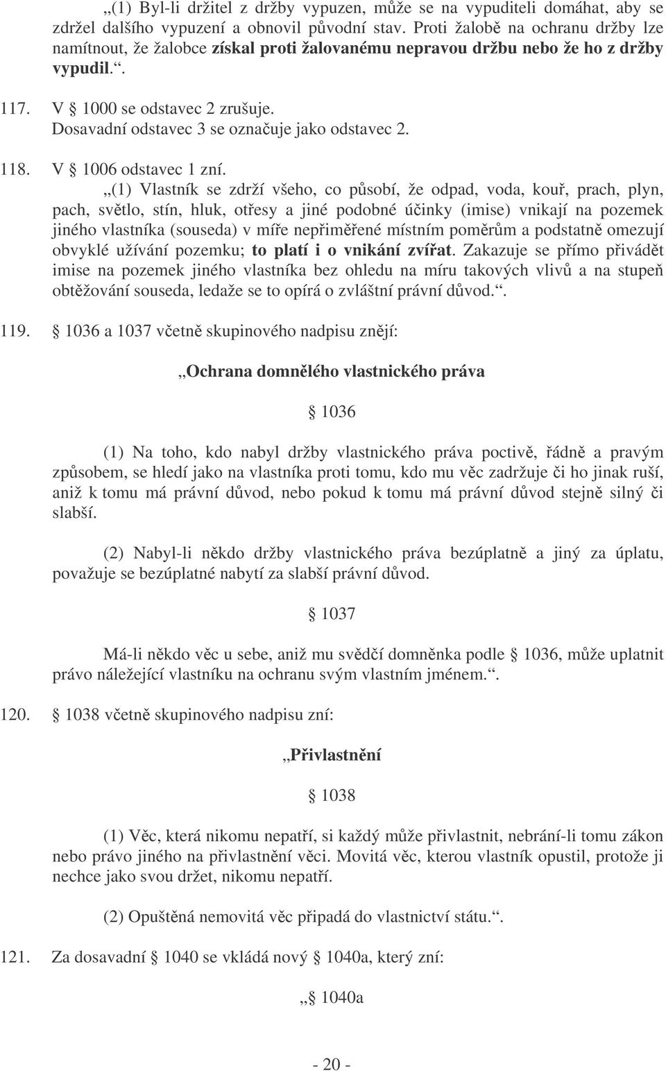 Dosavadní odstavec 3 se oznauje jako odstavec 2. 118. V 1006 odstavec 1 zní.