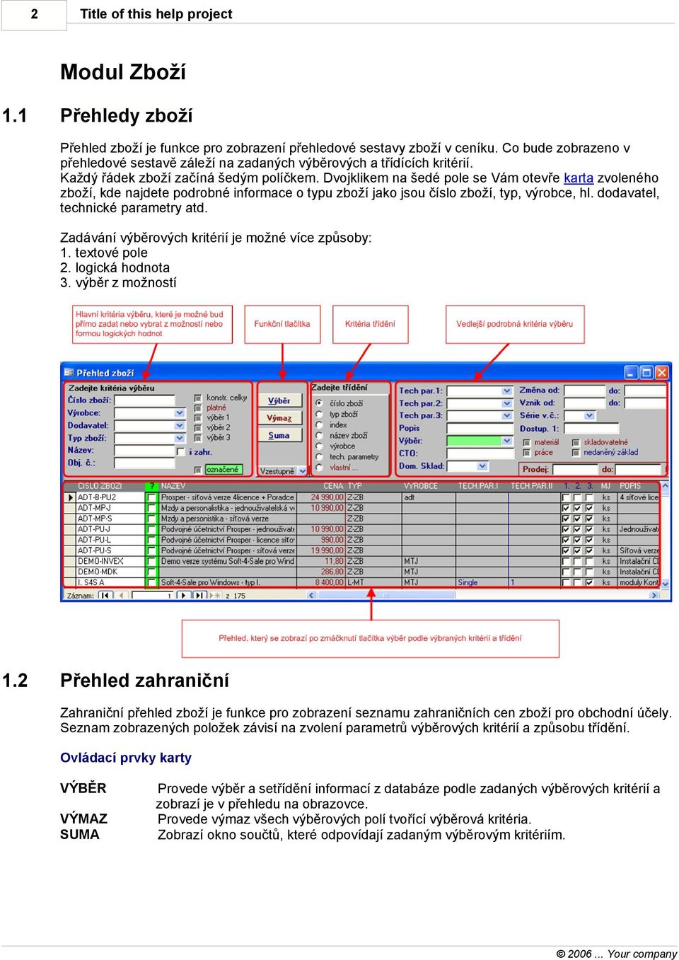 Dvojklikem na šedé pole se Vám otevře karta zvoleného zboží, kde najdete podrobné informace o typu zboží jako jsou číslo zboží, typ, výrobce, hl. dodavatel, technické parametry atd.