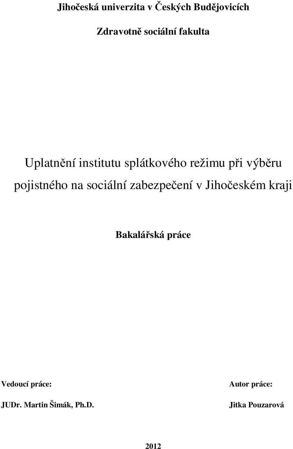 pojistného na sociální zabezpe ení v Jiho eském kraji Bakalá ská