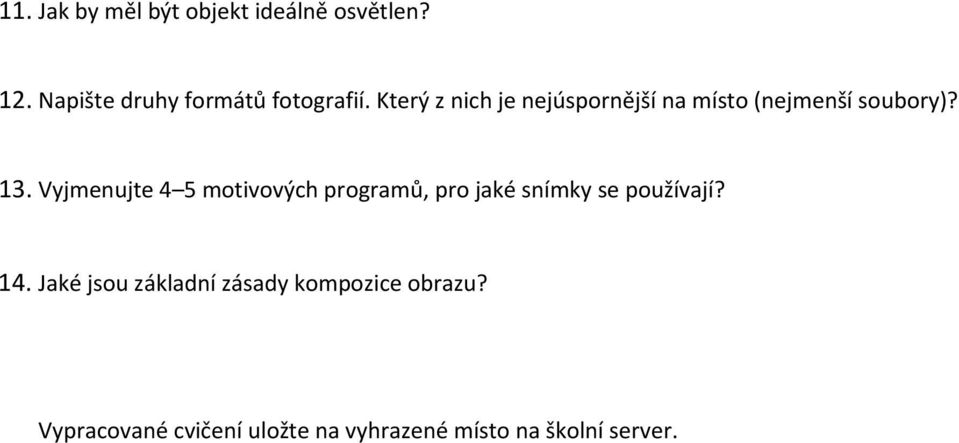 Vyjmenujte 4 5 motivových programů, pro jaké snímky se používají? 14.