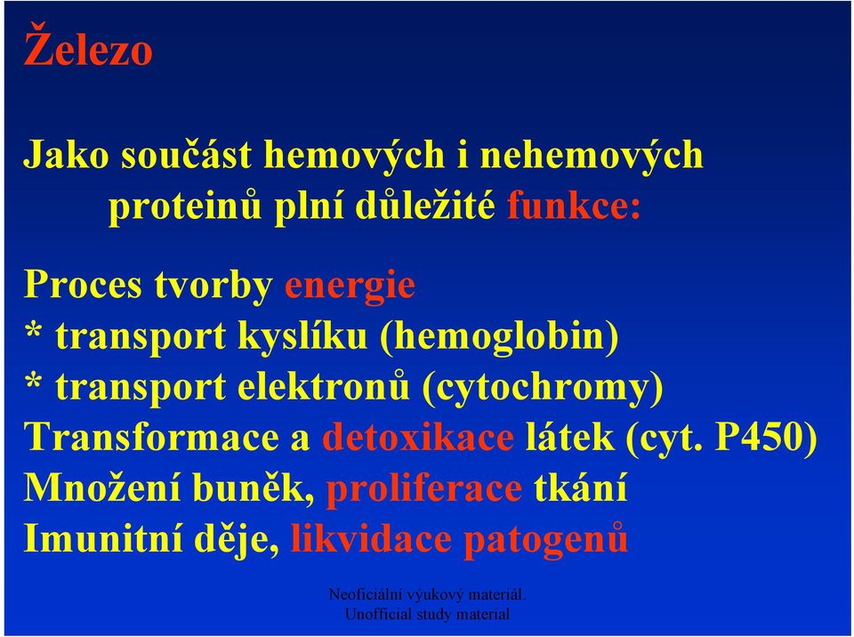 transport elektronů (cytochromy) Transformace a detoxikace látek