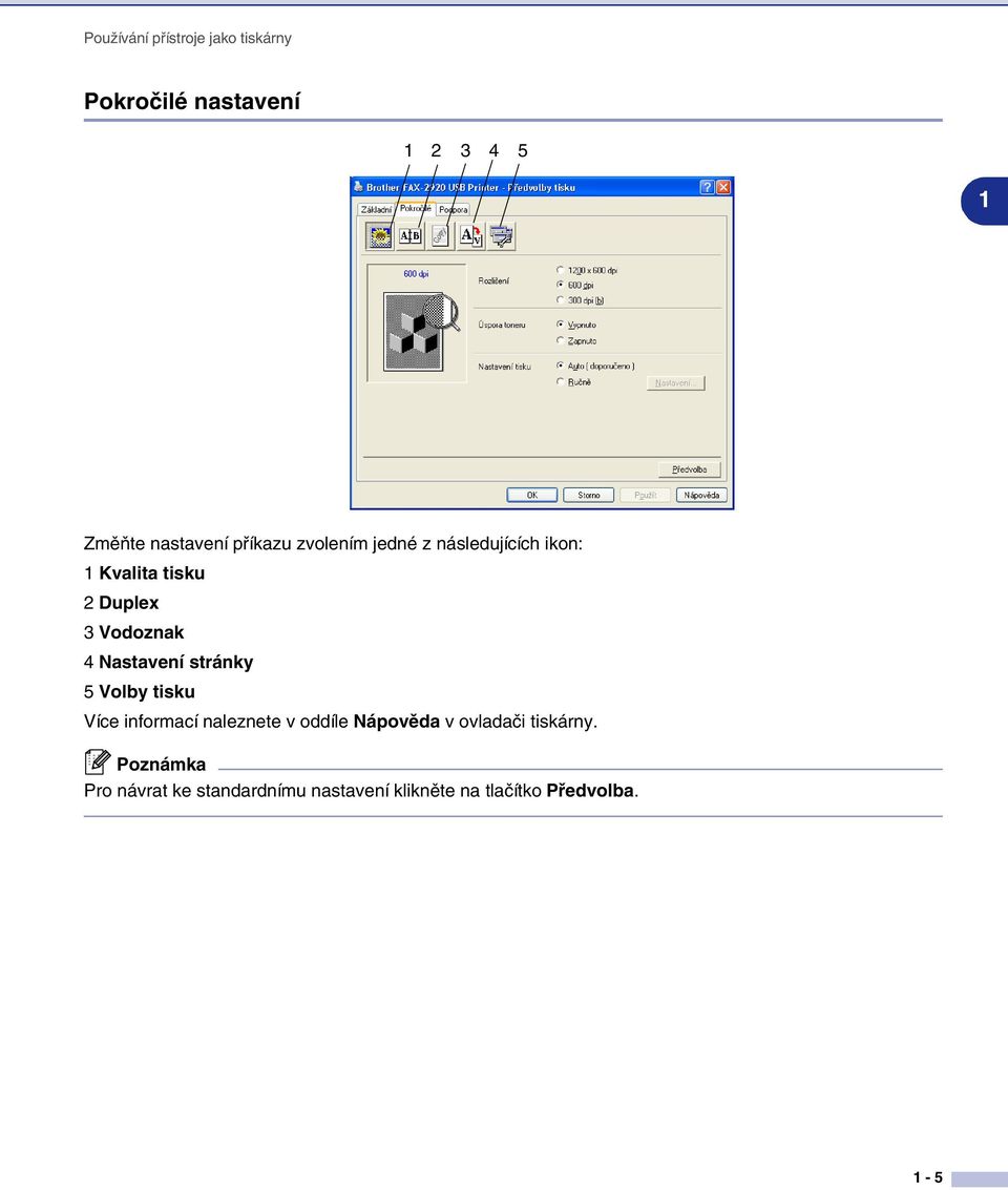 Nastavení stránky 5 Volby tisku Více informací naleznete v oddíle Nápověda v