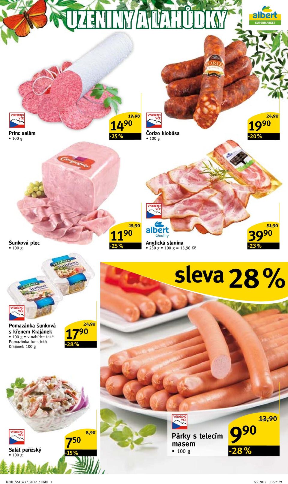 Krajánek v nabídce také Pomazánka turistická Krajánek 100 g 17 90-28 % 24,90/ Salát