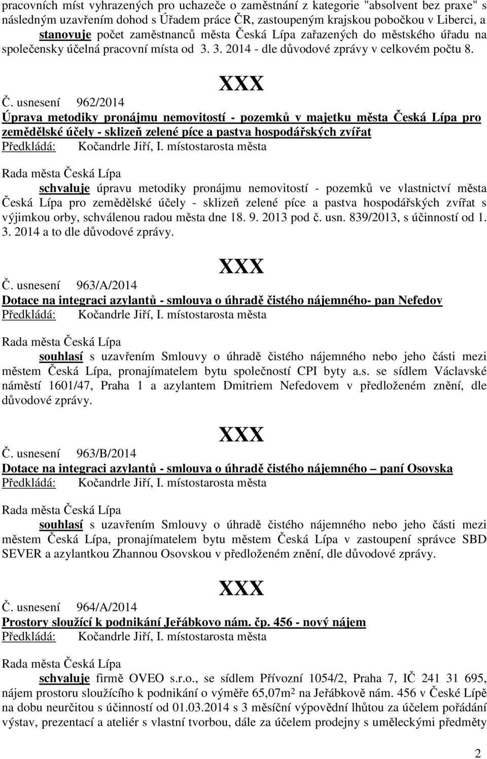 ská Lípa zařazených do městského úřadu na společensky účelná pracovní místa od 3. 3. 2014 - dle důvodové zprávy v celkovém počtu 8. Č.