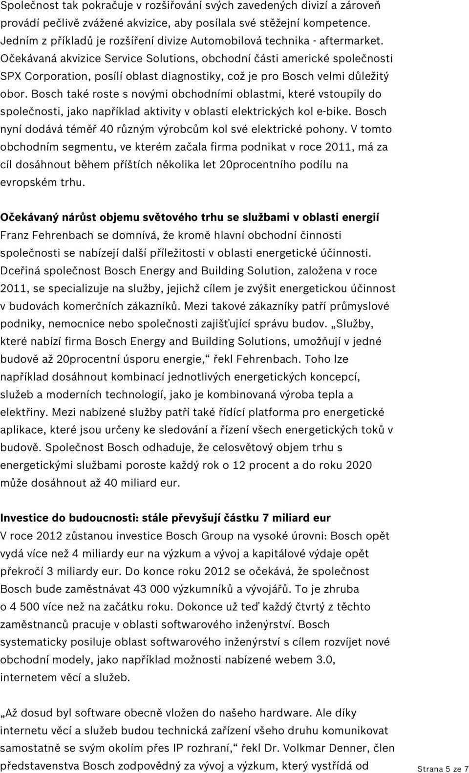 Očekávaná akvizice Service Solutions, obchodní části americké společnosti SPX Corporation, posílí oblast diagnostiky, což je pro Bosch velmi důležitý obor.