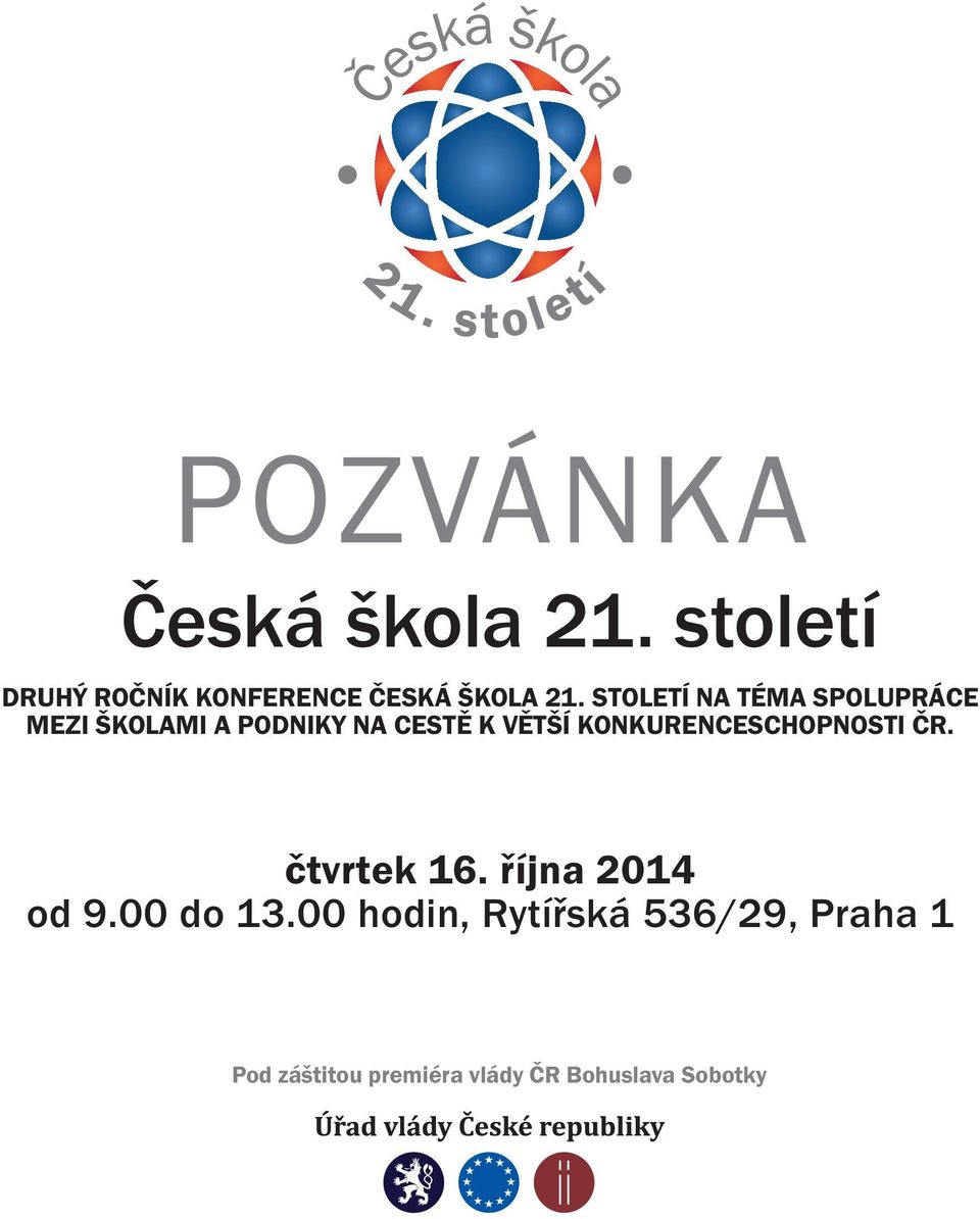 konkurenceschopnosti ČR. čtvrtek 16. října 2014 od 9.00 do 13.