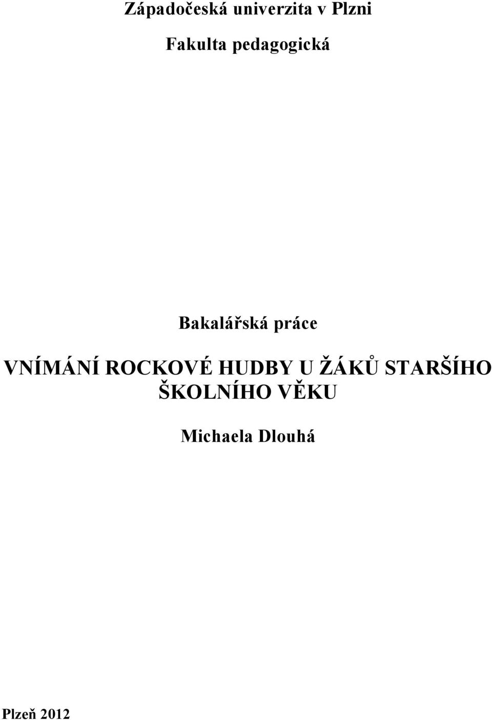 VNÍMÁNÍ ROCKOVÉ HUDBY U ŽÁKŮ