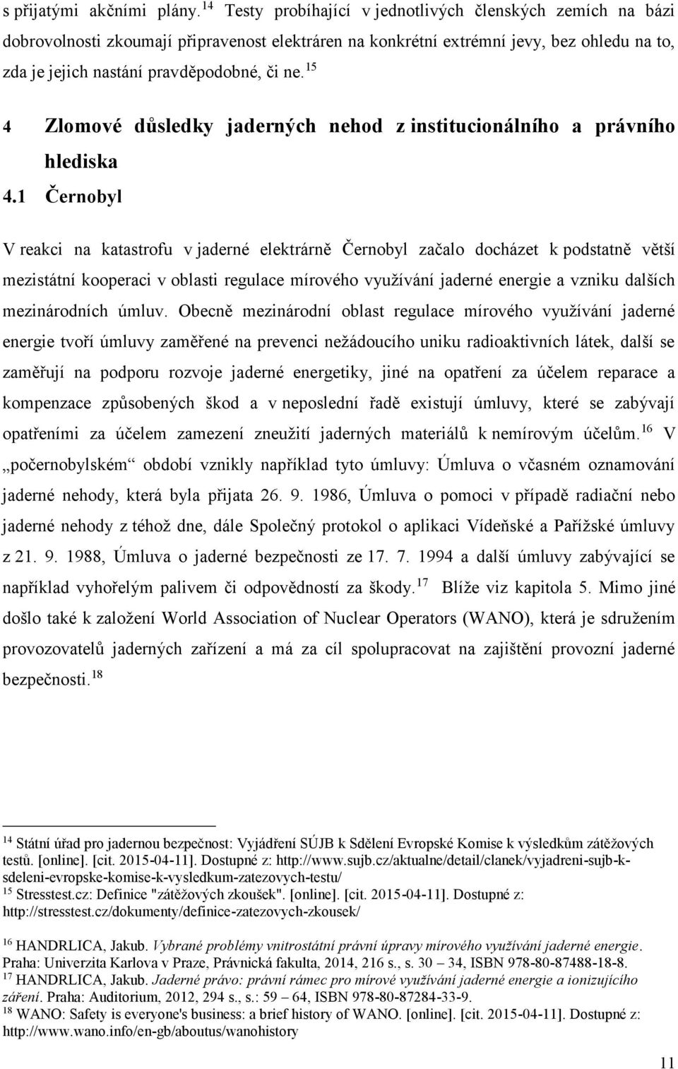 15 4 Zlomové důsledky jaderných nehod z institucionálního a právního hlediska 4.